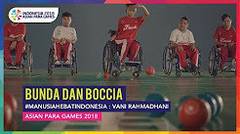 Bunda dan Boccia #ParaInspirasi - Vani Rahmadhani - Asian Para Games 2018