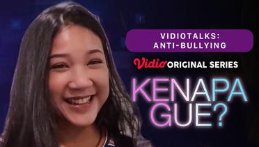 Kenapa Gue? - Vidio Original Series | VidioTalks: Anti-Bullying