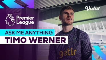 Ask Me Anything - Timo Werner Ungkap Lawan Terberat | Premier League 2023-24