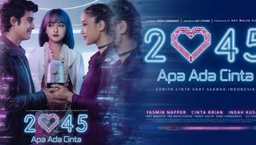 Sinopsis 2045 Apa Ada Cinta (2022), Film Indonesia 13+ Genre Drama, Versi Author Hayu