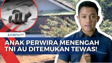 Apa Penyebab Kematian Anak Perwira TNI AU di Pos LANUD Halim Perdanakusuma? [LIVE REPORT]