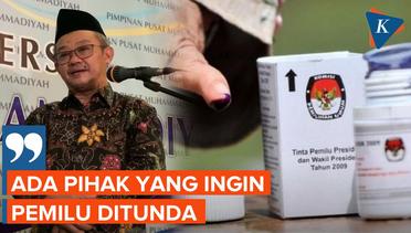Muhammadiyah: Masih Ada Pihak yang Ingin Pemilu 2024 Ditunda