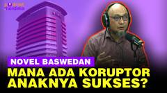 Novel Baswedan: Dampak Mengerikan Korupsi, Anak Dugem & Istri Selingkuh