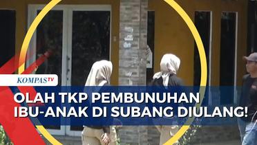 Olah TKP Ulang, Bagaimana Kelanjutan Kasus Pembunuhan Ibu dan Anak di Subang?