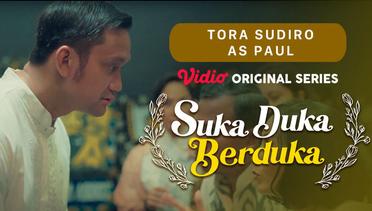 Suka Duka Berduka - Vidio Original Series | Tora Sudiro as Paul