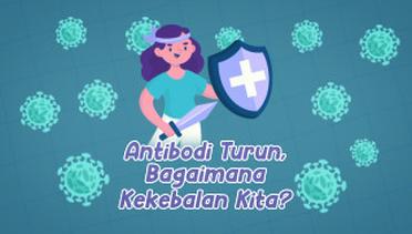 Kadar Antibodi Turun, Bagaimana Kekebalan Kita?