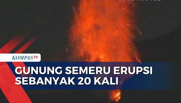 Gunung Semeru di Lumajang Erupsi 20 Kali Dalam Kurun Waktu 6 Jam!