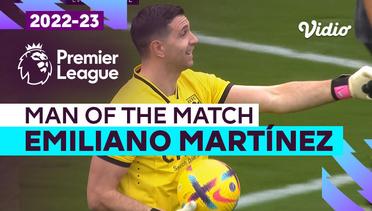 Aksi Man of the Match: Emiliano Martinez | Everton vs Aston Villa | Premier League 2022/23