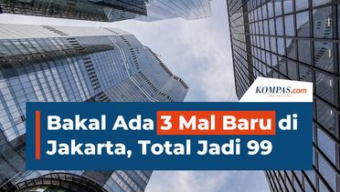 Bakal Ada 3 Mall Baru di Jakarta, Total Jadi 99