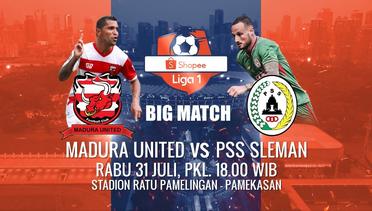 BIG MATCH SERU Shopee Liga 1! Madura United vs PSS Sleman Hanya di Indosiar! - 31 Juli 2019