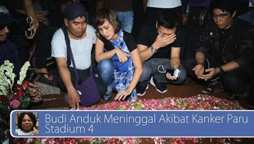 #DailyTopNews: Budi Anduk Meninggal Akibat Kanker Paru Stadium 4