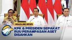 KPK & Presiden Sepakat Dukung RUU Perampasan Aset Disahkan