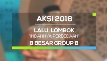 Indahnya Perbedaan - Lalu, Lombok (AKSI 2016, 8 Besar Group 2)