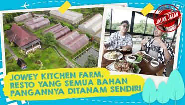 Kafe Alam Jowey Kitchen Farm, Semua Bahan Resto Ditanam dan Diambil dari Kebun Sendiri | JALAN JALAN
