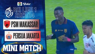 PSM Makassar VS Persija Jakarta - Mini Match | BRI Liga 1 2023/24