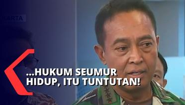 Soal 3 Oknum TNI AD yang Tabrak Lari, Jenderal Andika Perkasa: Hukum Seumur Hidup, Itu Tuntutan!