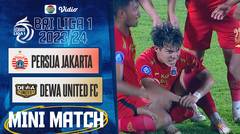 Persija Jakarta VS Dewa United FC - Mini Match | BRI Liga 1 2023/2024