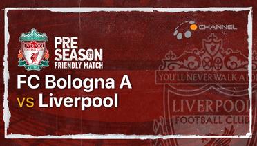 Full Match - FC Bologna A vs Liverpool | Liverpool Pre-Season Friendlies 2021