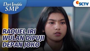 Raquel Iri Lihat Wulan Di Puji Depan Joko | Dari Jendela SMP Episode 693 & 694