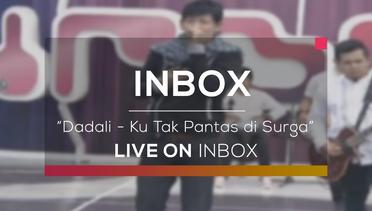 Dadali - Ku Tak Pantas di Surga (Live on Inbox)