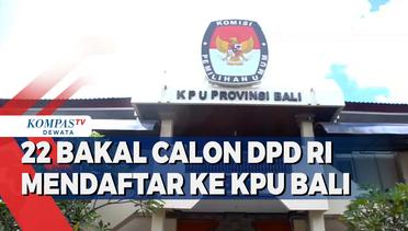 22 Bakal Calon DPD RI Mendaftar Ke KPU Bali