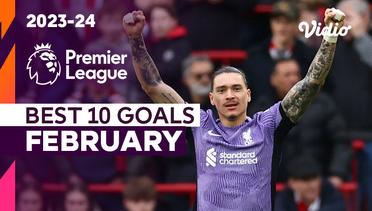 10 Gol Terbaik Bulan Februari | Premier League 2023/24