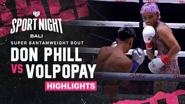 Don Phiil vs Volpopay - Highlights | Super Bantamweight | HW Sport Night Bali Vol. 7