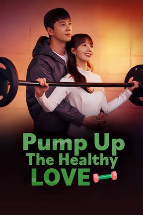 Pump Up The Healthy Love