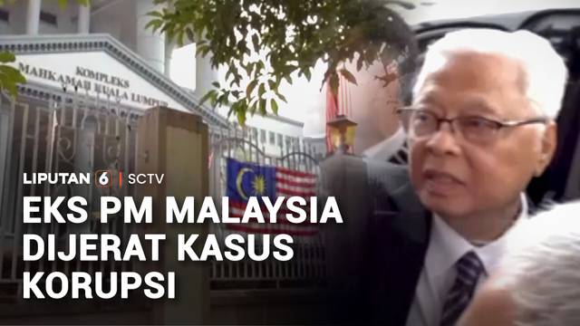 Eks PM Malaysia Dijerat Kasus Korupsi | Liputan6