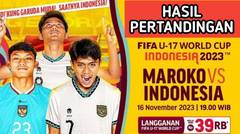 Hasil Pertandingan Piala Dunia U17 Indonesia Vs Maroko tanggal 16 November 2023