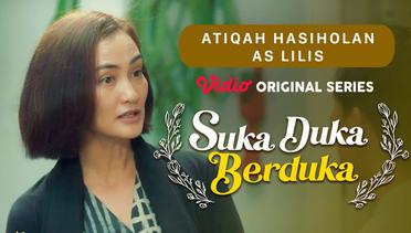 Suka Duka Berduka - Vidio Original Series | Atiqah Hasiholan as Lilis