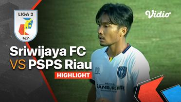 Highlight - Sriwijaya FC 0 vs 1 PSPS Riau | Liga 2 2021/2022