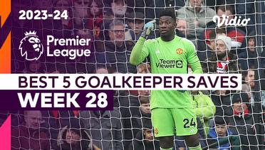 5 Aksi Penyelamatan Kiper Terbaik | Matchweek 28 | Premier League 2023/24