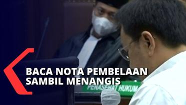 Azis Syamsuddin Menangis saat Baca Nota Pembelaan kepada Majelis Hakim, Pinta Bebas dari Tuntutan