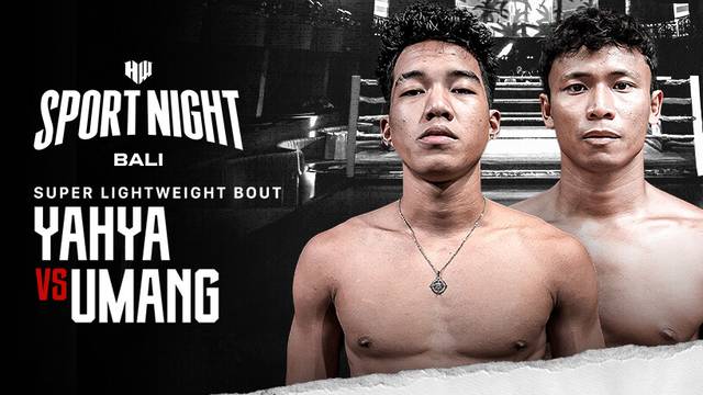 Yahya Garcia vs Umang - Super Lightweight | HW Sport Night Bali
