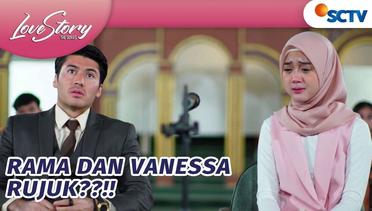 Rama Batal Ceraikan Vanessa! | Love Story The Series Episode 624