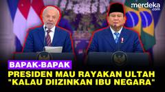 Kocak! Bapak-Bapak Presiden, Prabowo & Lula Mau Rayakan Ultah: Kalau Diizinkan Ibu Negara