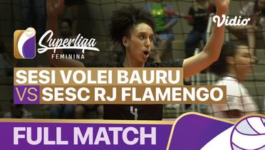 Full Match | Sesi Volei Bauru vs Sesc RJ Flamengo | Brazilian Women's Volleyball League 2022/2023