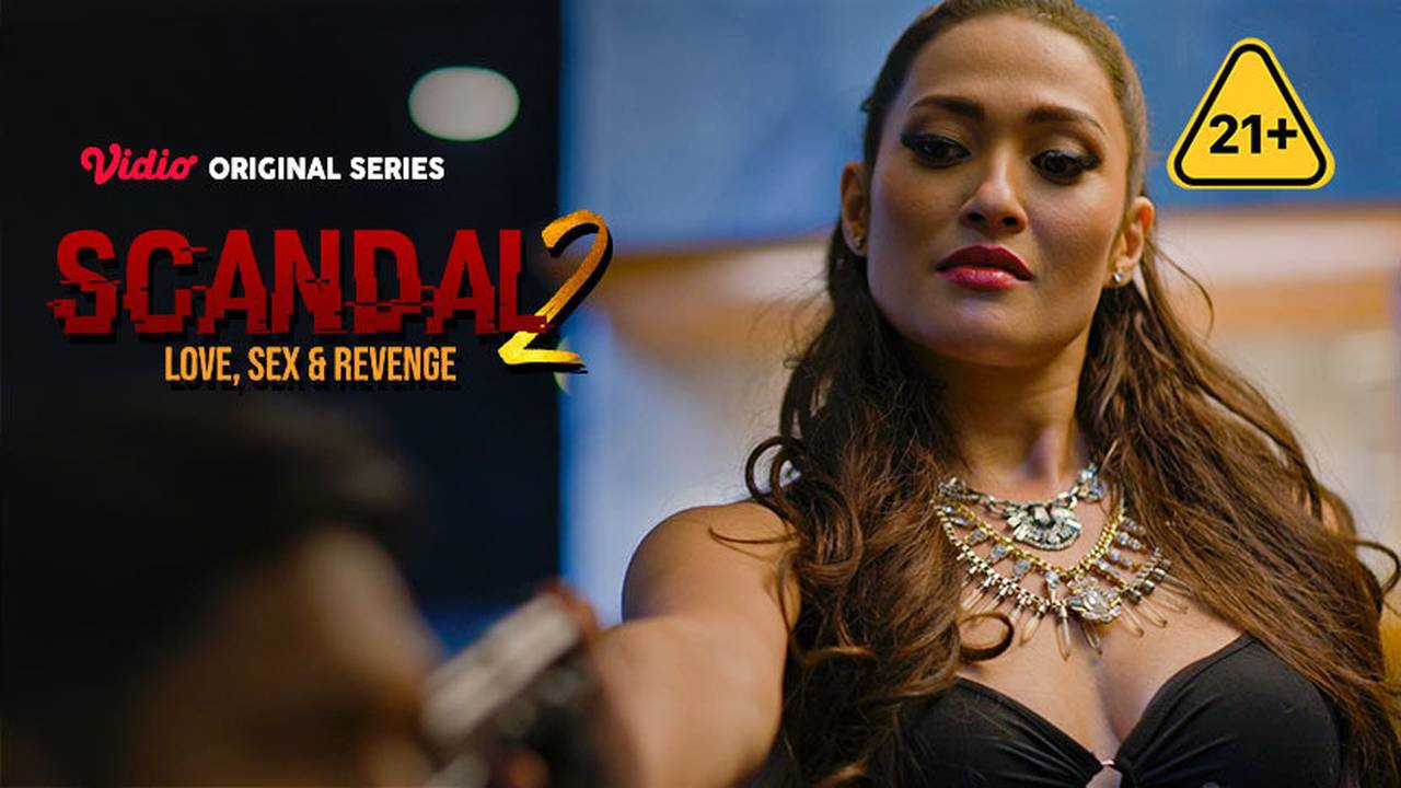 Scandal 2: Love, Sex & Revenge - Season - Ep 04 - Tertangkap Basah