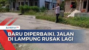 Bikin Geleng-Geleng Kepala, Jalan Rusak Lampung yang Diperbaiki Kilat Kini Rusak Lagi!
