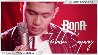 BONA - Terlalu Sayang (Official Music Video)