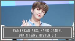 Kembali Pamerkan Abs, Kang Daniel Bikin Fans Histeris !
