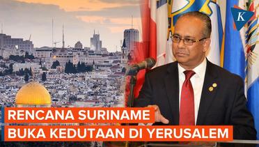 Suriname akan Buka Kedutaan Besar di Yerusalem