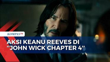 Seru! 'John Wick Chapter 4' Suguhkan Aksi Laga Penuh Adrenalin Keanu Reeves