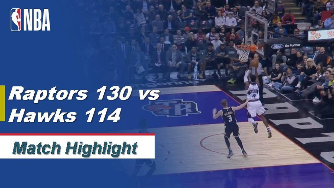 Match Highlight Toronto Raptors 130 vs 114 Atlanta Hawks NBA