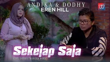 Andika & Dodhy "Kangen Band" ft Eren Hill - Sekejap Saja (Official Music Video)