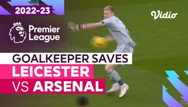 Aksi Penyelamatan Kiper | Leicester vs Arsenal | Premier League 2022/23