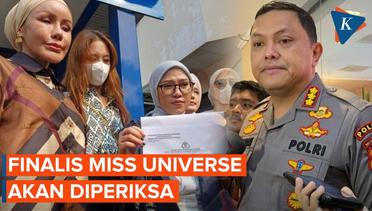 Finalis Miss Universe Indonesia akan Diperiksa, Polisi: Kita Lihat Kesiapan Korban