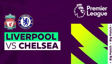Link Live Streaming Liverpool vs Chelsea - Vidio