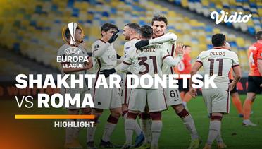 Highlight - Shakhtar Donetsk vs Roma I UEFA Europa League 2020/2021
